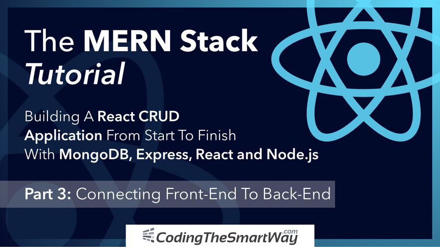 The MERN Stack Tutorial – Building A React CRUD Application From Start To Finish – Part 3