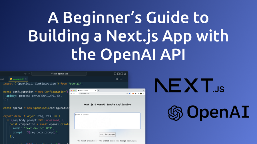 A Beginner's Guide to Building a Next.js App with the OpenAI API