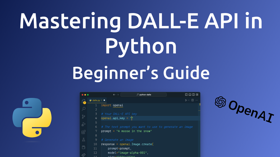 Mastering DALL-E API in Python: Beginner's Guide