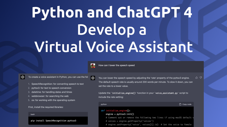 Python and ChatGPT 4: Develop a Virtual Voice Assistant