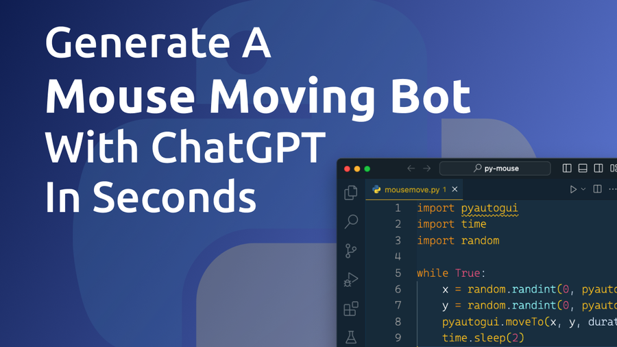 Generate A Mouse Moving Bot With ChatGPT In Seconds