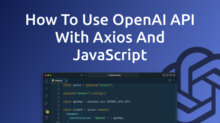 How To Use OpenAI API With Axios And JavaScript